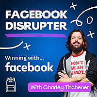 The Facebook Disrupter: Facebook Ads Top 100 Advertiser | Business Development, DTC, Lead-Gen & SAAS