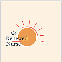 The Renewed Nurse Podcast