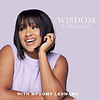Wisdom & Wellness with Mpoomy Ledwaba