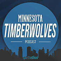 The SportsEthos Minnesota Timberwolves Podcast