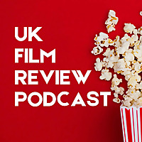 UK Film Review Podcast