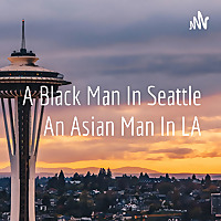 A Black Man In Seattle An Asian Man In LA