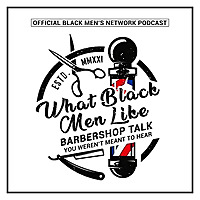 What Black Men Like Podcast