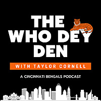 The Who Dey Den: a Bengals Podcast