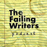 The Failing Writers Podcast