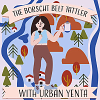 The Borscht Belt Tattler