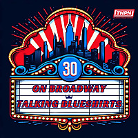 30 on Broadway: Talking Blueshirts