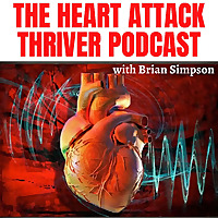 The Heart Attack Thriver Podcast