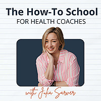 The How-To School for Health Coaches - with Tina-Marie de Lamerens