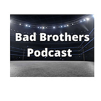 Bad brothers all things wrestling