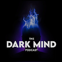 The Dark Mind Podcast