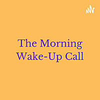 The Morning Wake-Up Call