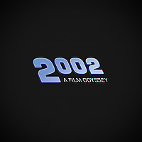 2002: A Film Odyssey