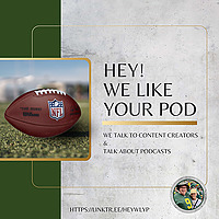Hey! We Like Your Pod