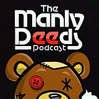 The Manly Deeds Podcast