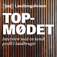 Topmødet - interview med en kendt profil i landbruget