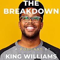 The Breakdown with King Williams