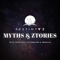Destiny 2 - Myths and Ztories