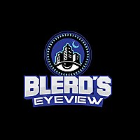Blerd's Eyeview