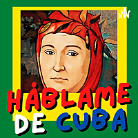 Háblame de Cuba: La Isla de las Mentiras