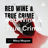 Red Wine & True Crime