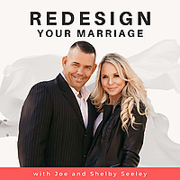 Redesign Your Marriage | Joe and Shelby Seeley
