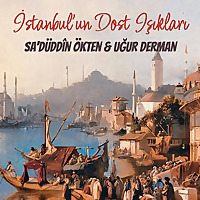 Sadettin Ökten & Uğur Derman — İstanbul'un Dost Işıkları