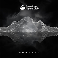 American Alpine Club Podcast