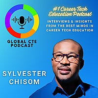 Global Career Tech Education Podcast: Hosted by Sylvester Chisom