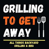 Grilling To Get Away