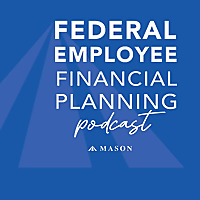 Federal Employee Financial Planning Podcast