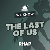 We Know The Last of Us