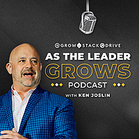 As The Leader Grows with Ken Joslin