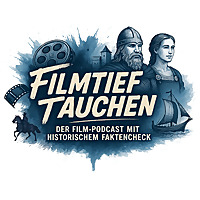 Filmtieftauchen - Der Film-Podcast mit historischem Faktencheck