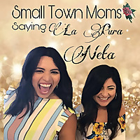 Small town moms, saying la pura neta!
