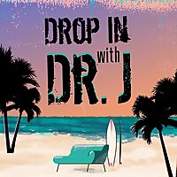 Drop In with Dr. J