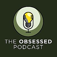 The Obsessed Podcast