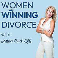 Women Winning Divorce: A Lawyer's Guidance On Navigating An Unhappy Marriage & Protecting Your Finan