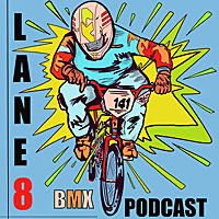 Lane 8 BMX Podcast