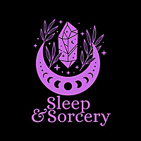 Sleep and Sorcery | Folklore & Fantasy-Inspired Sleep Stories