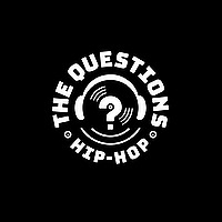 The Questions Hip-Hop