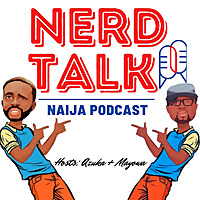 NERD TALK NAIJA PODCAST