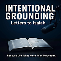 Intentional Grounding - Letters to Isaiah