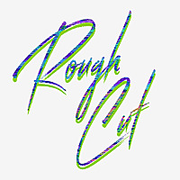Rough Cut