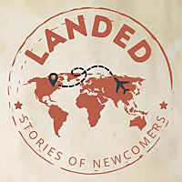 Landed: Stories of Newcomers