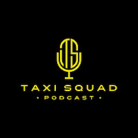 Taxi Squad Podcast