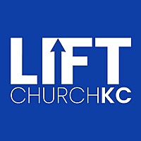 Lift Church KC Podcast