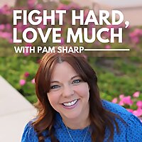 Fight Hard, Love Much