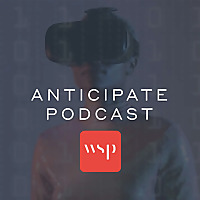 WSP Anticipate Podcast