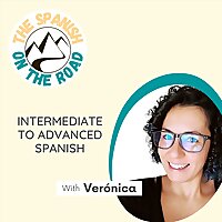 The Spanish on the Road - Intermediate to Advanced Spanish